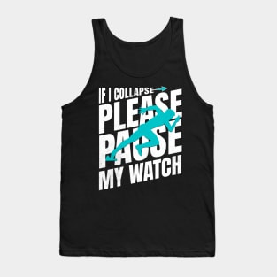 If I Collapse Please Pause My Watch Funny Runner Quote Tank Top